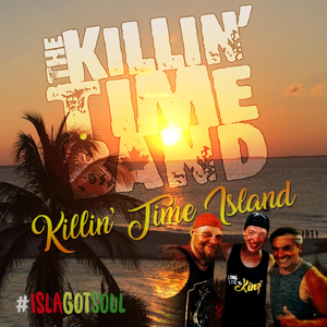 Killin' Time Island (Isla Got Soul)