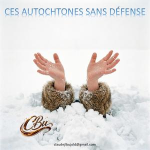 CES AUTOCHTONES SANS DÉFENSES