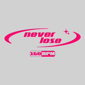 never lose
