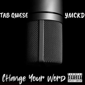 Change Your Word (feat. YmCkd)