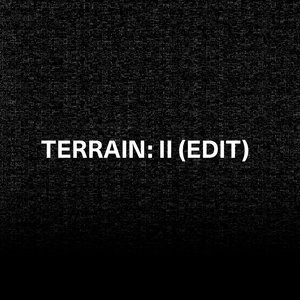 Terrain: II (Edit)