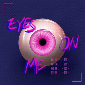 EYES ON ME