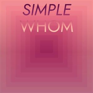 Simple Whom