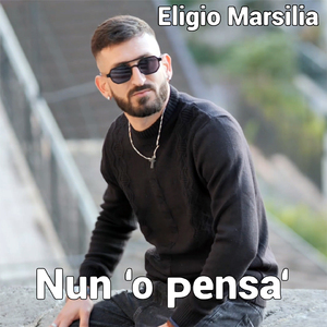 Nun 'o pensa'