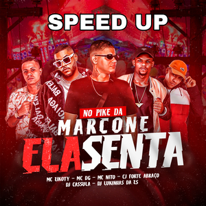 No Pike da Marcone Ela Senta (Speed Up)