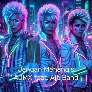 Jangan Menangis (AJMX mix) (feat. Aja Band)