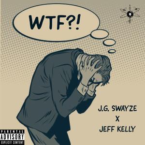 WTF (feat. Jeff Kelly)