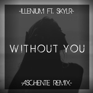 Without You (Aschente Remix)