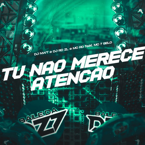 TU NÃO MERECE ATENÇÃO