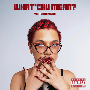 Whatchu Mean?