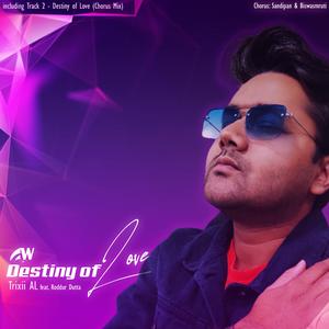 Destiny of Love (feat. Roddur Dutta, Tathagat Das, Sandipan Biswasmruti & Biswasmruti Mangaraj) (Chorus Mix)