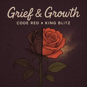 Grief & Growth (feat. King Blitz)