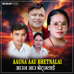 Aauna Aau Bhetnalai