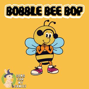 Bobble Bee Bop