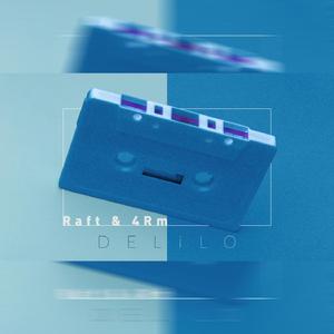 Delilo (feat. Raft Tape)