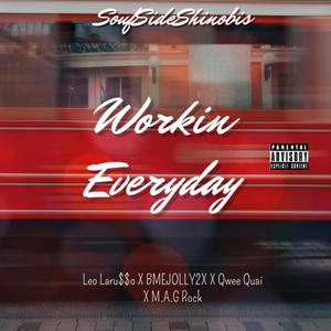 Workin Everyday (feat. Leo Laru$$o, BMEJOLLY2X, Qwee Quai & M.A.G Rock)