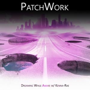PatchWork (feat. Kenna-Rae)