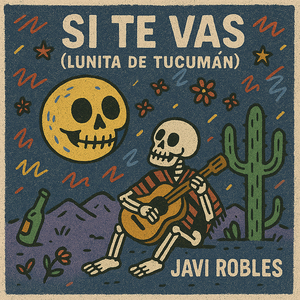 Si Te Vas (Lunita de Tucumán)