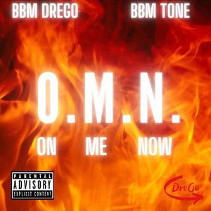 O.M.N. (On Me Now) [feat. BBM Tone]