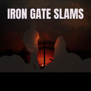 Iron Gate Slams
