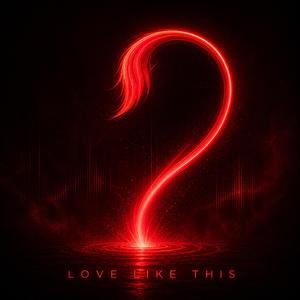 Love Like This