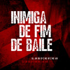 DJ JM DO CP - Inimiga De Fim De Baile