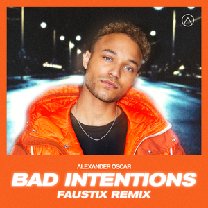 Bad Intentions (Faustix Remix)