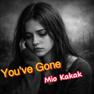 You've Gone