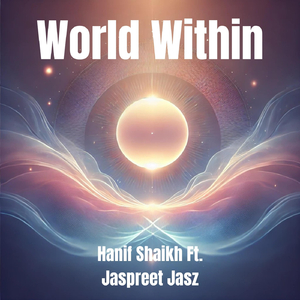 World Within (feat. Jaspreet Jasz)