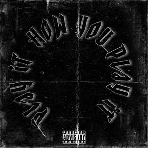 Play It How You Play It