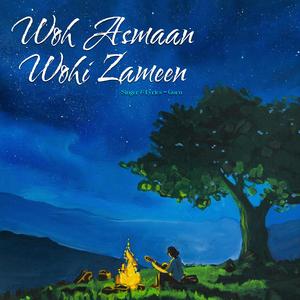 Woh Asmaan Wohi Zameen