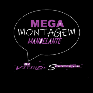 MEGA MONTAGEM MANDELANTE