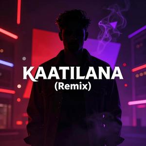 KAATILANA (Reggaeton x Punjabi)