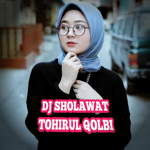 Dj Sholawat Tohirul Qolbi