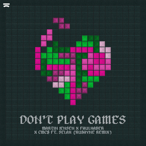 Don’t Play Games (Rubayne Remix)