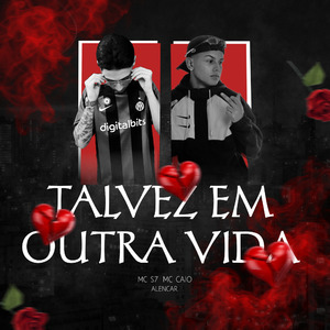 TALVEZ EM OUTRA VIDA