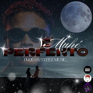 E Muhé Perfekto (feat. Steez Music)