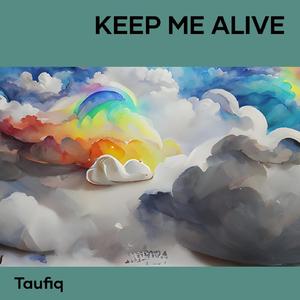 Keep Me Alive