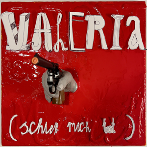 Valeria (Schieß mich tot)