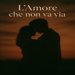 L'Amore che non va via