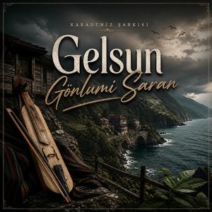Gelsun Gönlumi Saran