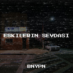 Eskilerin Sevdası