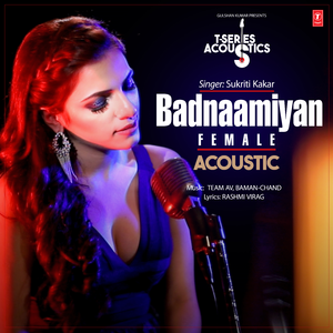 Badnaamiyan Acoustic - Female (From "T-Series Acoustics")
