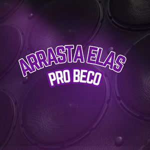 ARRASTA ELAS PRO BECO (Acoustic)