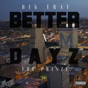 Better Dayz (feat. Big Tray)