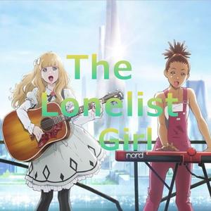 The Loneliest Girl（翻自 Celeina Ann）