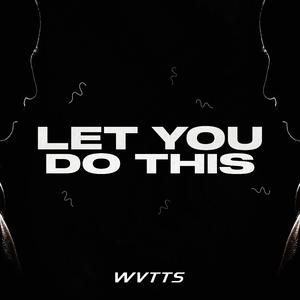 Let You Do This