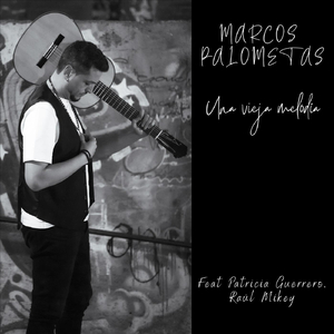 Una Vieja Melodía (feat. Patricia Guerrero & Raúl Mickey)
