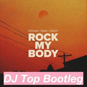 R3HAB, INNA, Sash! - Rock My Body (DJ Top Bootleg)