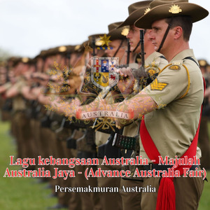 Lagu kebangsaan Australia - Majulah Australia Jaya - (Advance Australia Fair)